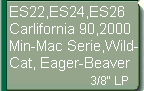 Fr ES22, ES24, ES26, Carlifornia90, 2000, Mini-Mac Serie, Wildcat, Eager-Beaver  (3/8LP)